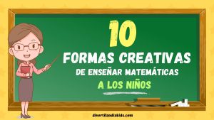 10 formas creativas de enseñar matemáticas a los niños