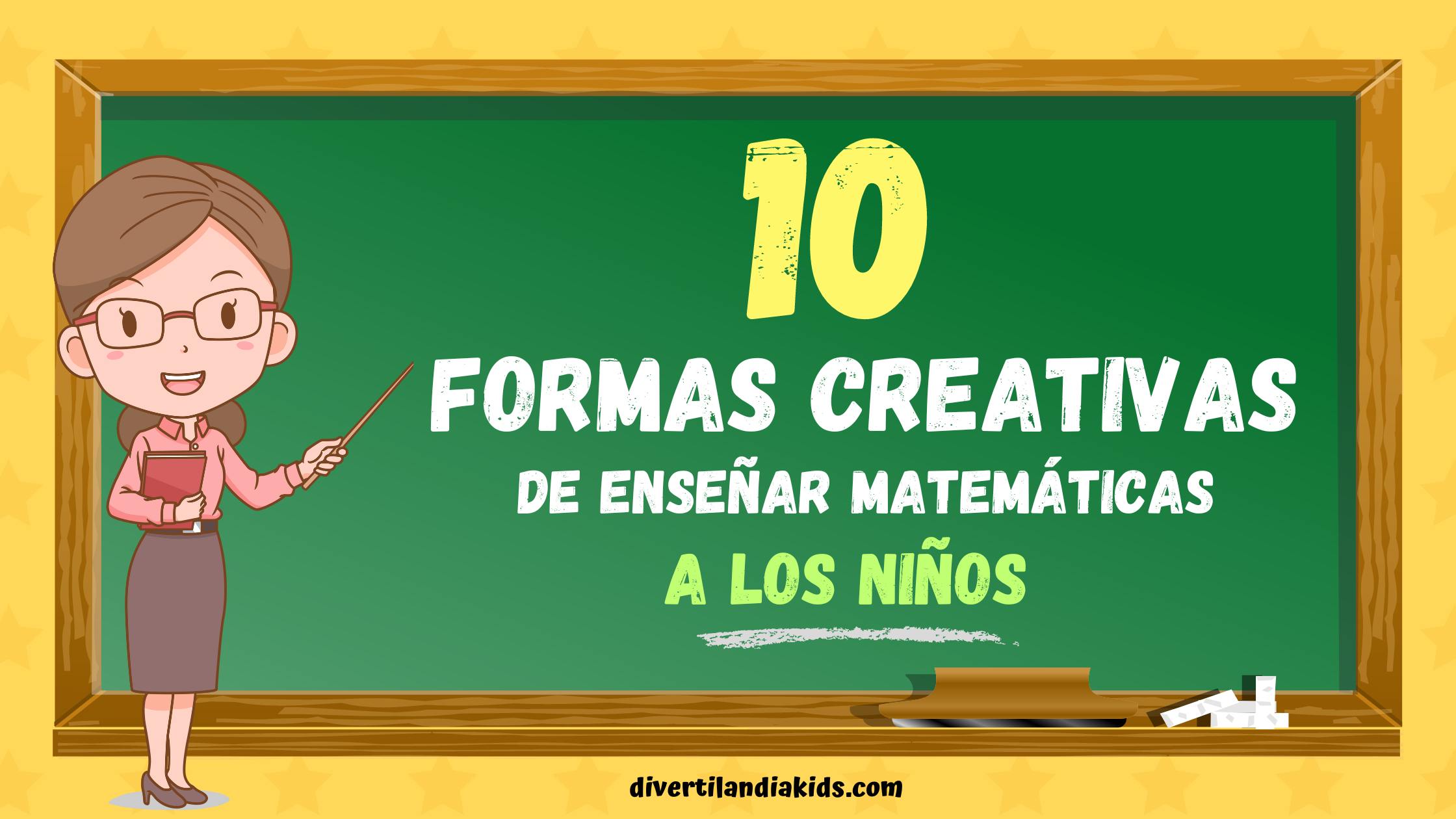En este momento estás viendo 10 Formas Creativas de Enseñar Matemáticas a los niños